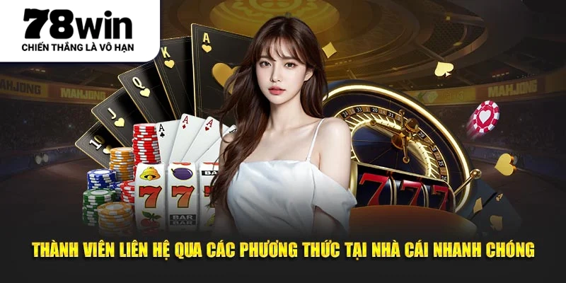 Thành viên liên hệ qua các phương thức tại nhà cái nhanh chóng